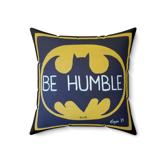 Customized _ Be Humble Polyester Square Pillow