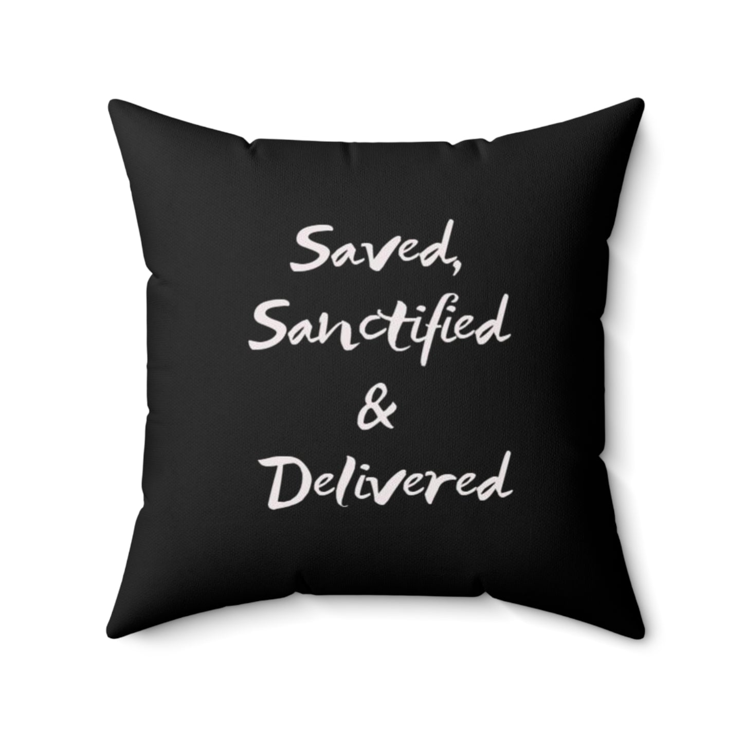 Saved Sanctified & Delivered Spun Polyester Square Pillow