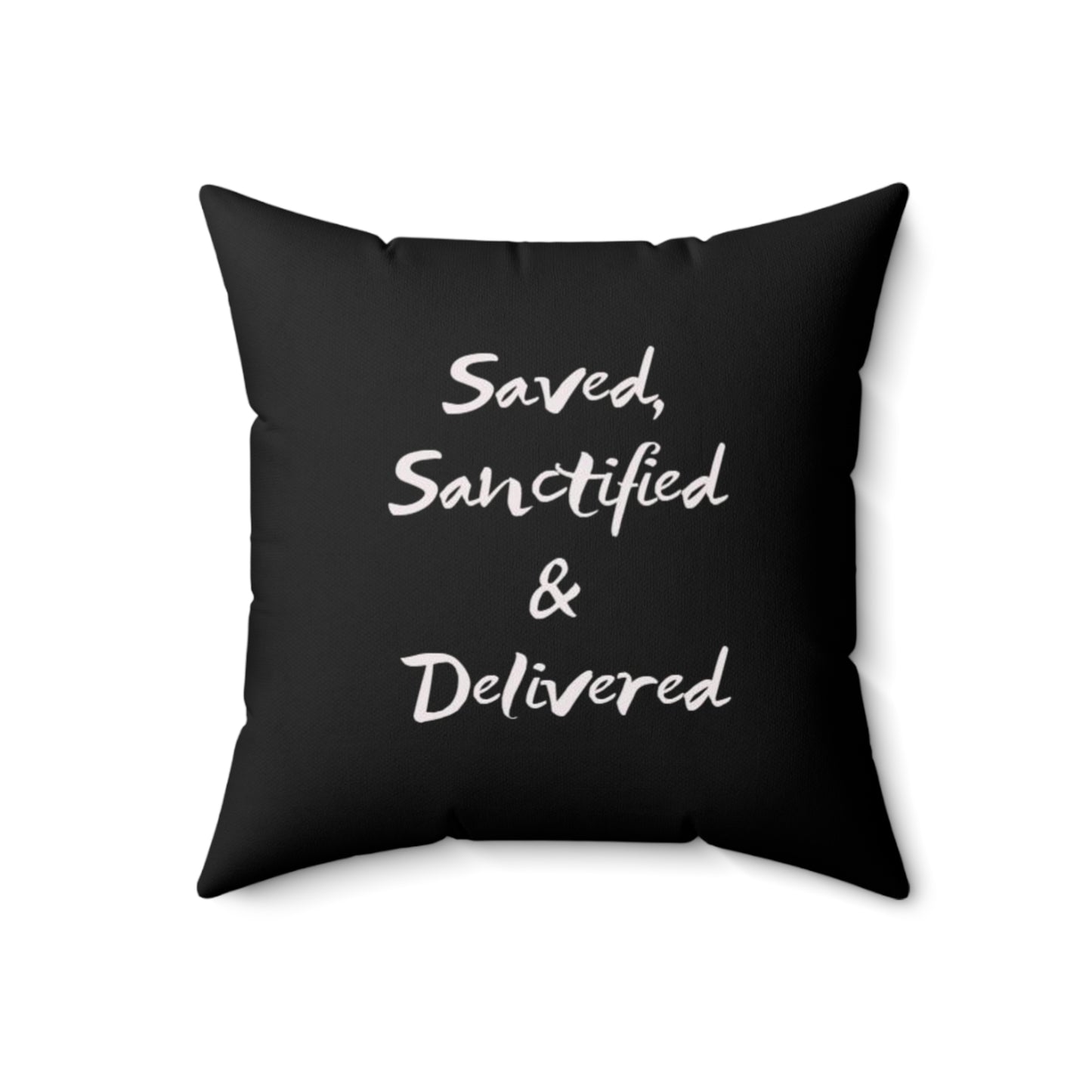 Saved Sanctified & Delivered Spun Polyester Square Pillow