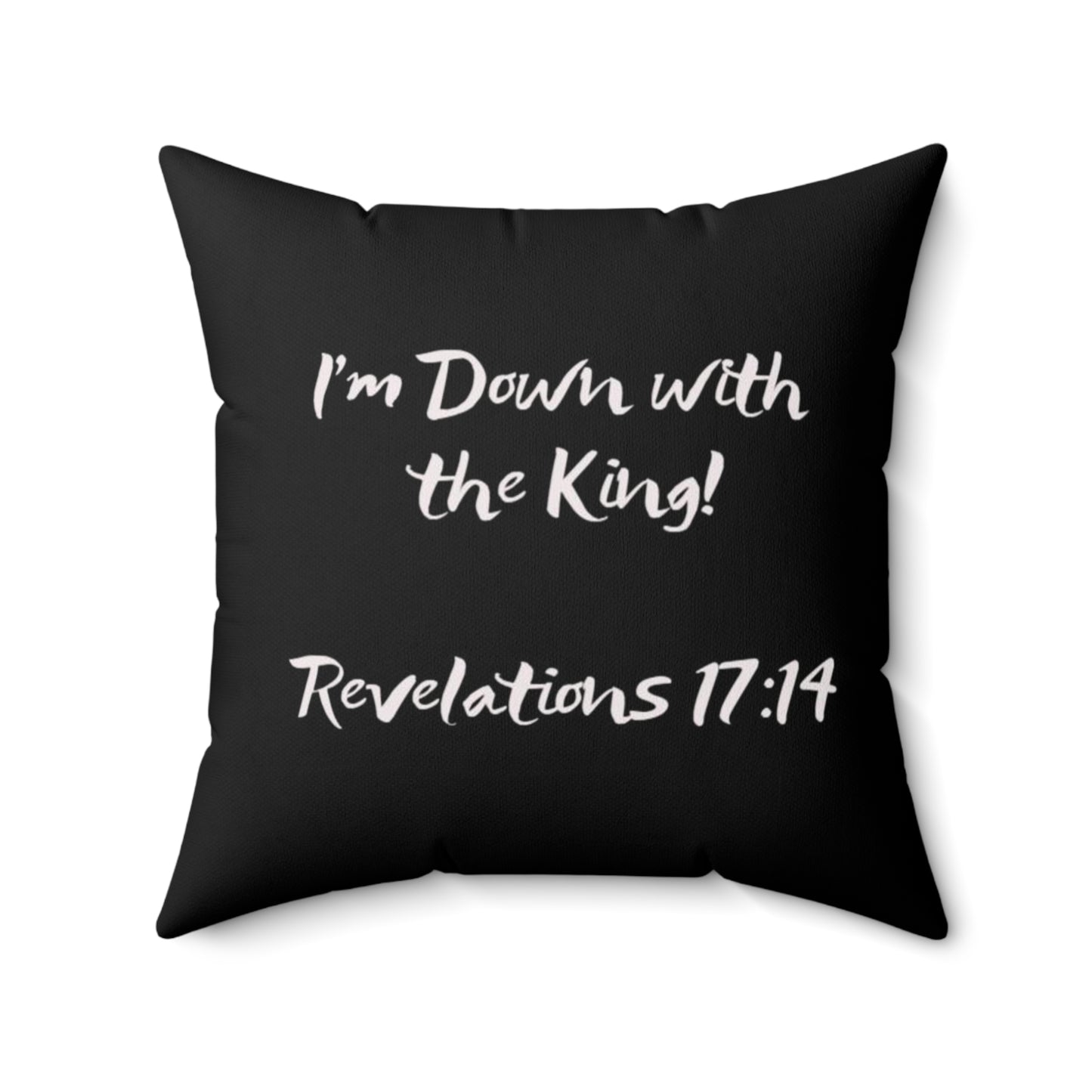 I'm Down with the King _ Revelations 17:14  Abstract Spun Polyester Square Pillow