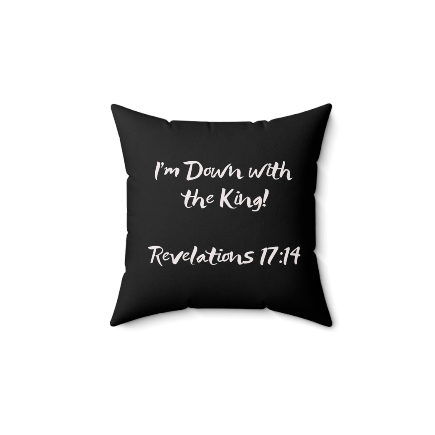 I'm Down with the King _ Revelations 17:14  Abstract Spun Polyester Square Pillow