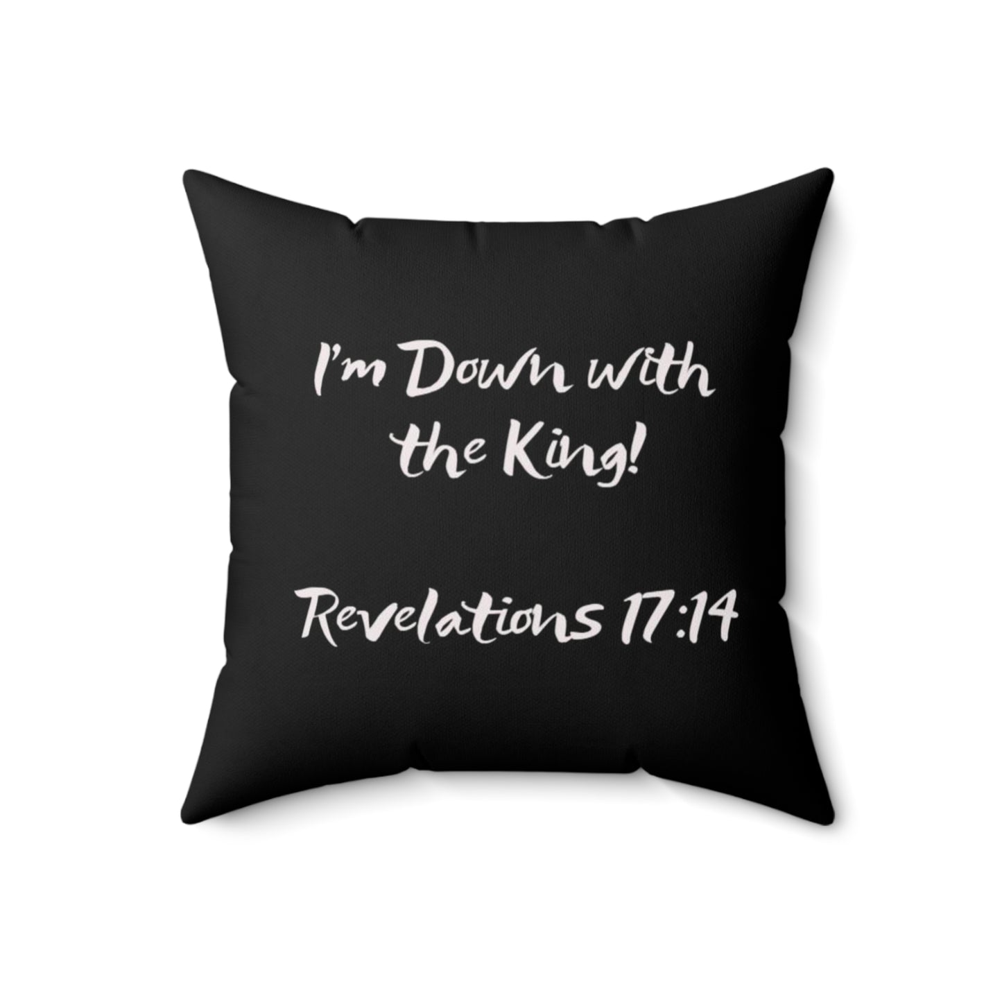 I'm Down with the King _ Revelations 17:14  Abstract Spun Polyester Square Pillow